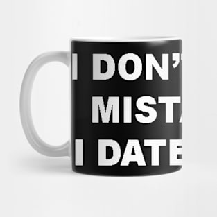 i date mistakes Mug